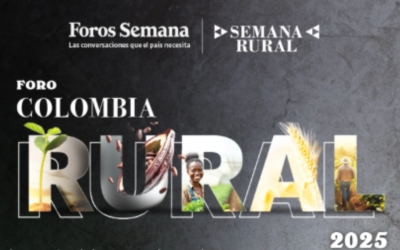 Foro Colombia Rural 2025: el agro colombiano frente a su expansión exportadora